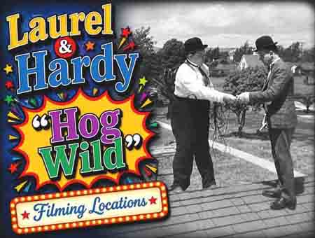 Laurel and Hardy filming locations from their movie Hog Wild.