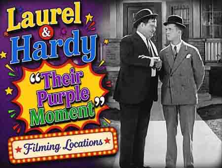 Laurel and Hardy filming locations from their movie Their Purple Moment.