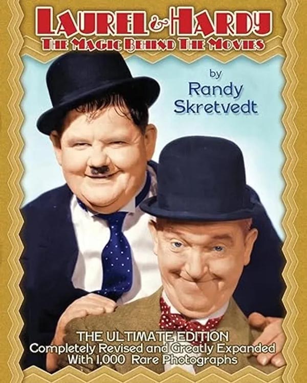 Laurel and Hardy the Magic Behind The Movies book by Randy Skretvedt.