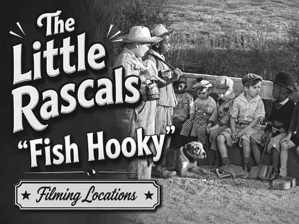 Our Gang / The Little Rascals filming locations from the movie Fish Hooky.