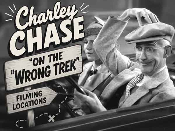 Filming locations from the movie On The Wrong Trek starring Charley Chase.