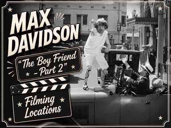 Filming locations from the movie The Boy Friend starring Max Davidson.
