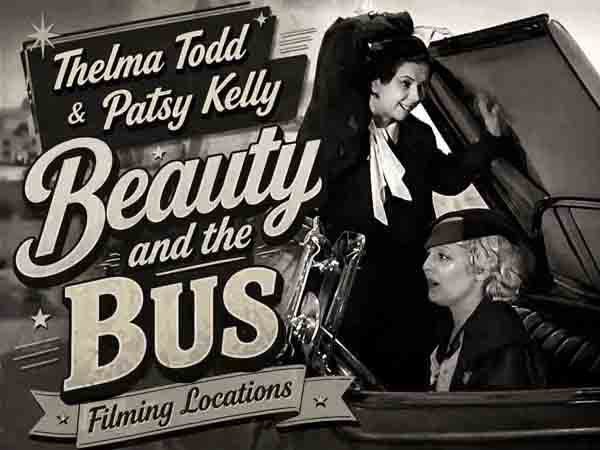 Filming locations from the movie Beauty and the Bus starring Thelma Todd and Patsy Kelly.